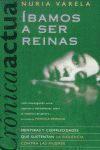 ÍBAMOS A SER REINAS