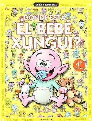 ¿DÓNDE ESTÁ EL BEBÉ XUNGUI? (COLECCIÓN LOS XUNGUIS)