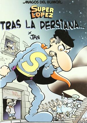 SUPERLÓPEZ. TRAS LA PERSIANA... (MAGOS DEL HUMOR 104)