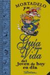 MORTADELO Y SU GUÍA PARA LA VIDA DEL JOVEN DE HOY EN DÍA (GUÍAS PARA LA VIDA DE