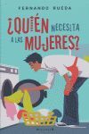 QUIEN NECESITA A LAS MUJERES?