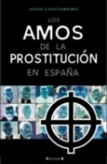 LOS AMOS DE LA PROSTITUCION EN ESPAÑA