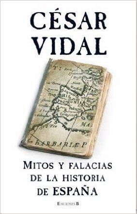 MITOS Y FALACIAS DE LA HISTORIA DE ESPAÑA