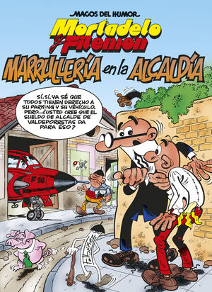 MORTADELO Y FILEMÓN. MARRULLERÍA EN LA ALCALDÍA (MAGOS DEL HUMOR 139)