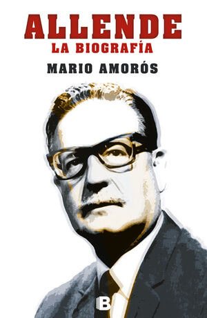 ALLENDE. LA BIOGRAFÍA