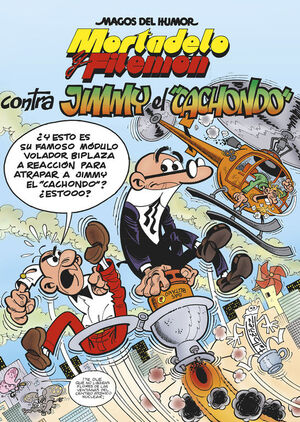 MORTADELO Y FILEMÓN. CONTRA JIMMY «EL CACHONDO» (MAGOS DEL HUMOR 166)