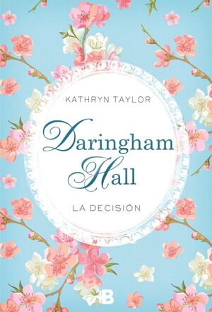 DARINGHAM HALL. LA DECISIÓN (TRILOGÍA DARINGHAM HALL 2)