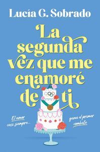 LA SEGUNDA VEZ QUE ME ENAMORÉ DE TI