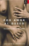 POR AMOR AL DESEO. HISTORIA DEL EROTISMO