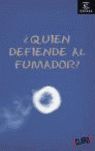 ¿QUIÉN DEFIENDE AL FUMADOR?