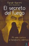 EL SECRETO DEL FUEGO. MI VIDA CON EL FANATISMO ISLÁMICO