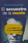 EL SECUESTRO DE LA MENTE.¿ ES REAL TODO LO QUE CREEMOS?