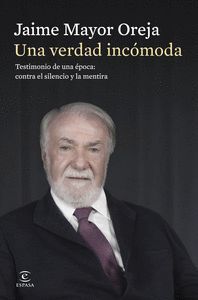 UNA VERDAD INCÓMODA. TESTIMONIO DE UNA ÉPOCA: CONTRA EL SILENCIO Y LA MENTIRA