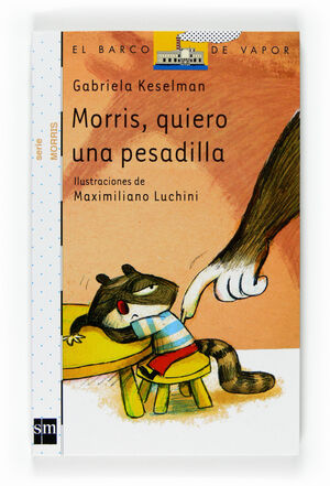 MORRIS, QUIERO UNA PESADILLA