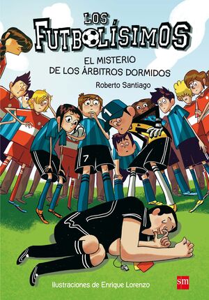 LOS FUTBOLÍSIMOS 1: EL MISTERIO DE LOS ÁRBITROS DORMIDOS