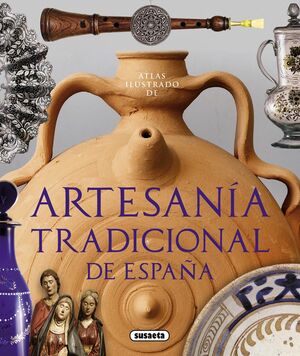 ATLAS ILUSTRADO ARTESANÍA TRADICIONAL DE ESPAÑA