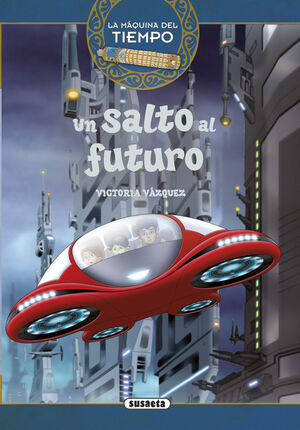 LA MÁQUINA DEL TIEMPO. UN SALTO AL FUTURO