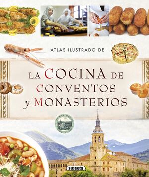 ATLAS ILUST. LA COCINA DE CONVENTOS Y MONASTERIOS