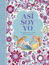 ASÍ SOY YO. MIS PENSAMIENTOS, IDEAS, GUSTOS, OPINIONES...