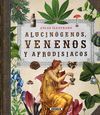 ATLAS ILUSTRADO DE ALUCINÓGENOS, VENENOS Y AFRODISIACOS