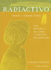 RADIACTIVO. UNA HISTORIA DE AMOR Y EFECTOS COLATERALES