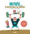 MI PAPA EL QUE MAS MOLA DEL UNIVERSO