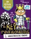 EL REY PANTALONCETES Y EL MONSTRUO DE CRONG