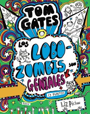 TOM GATES 11 : LOS LOBOZOMBIS SON GENIALES (Y PUNTO)
