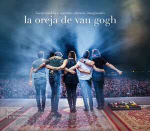 OREJA DE VAN GOGH. BIENVENIDOS A NUESTRO PLANETA IMAGINARIO