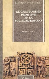 EL CRISTIANISMO PRIMITIVO EN LA SOCIEDAD ROMANA