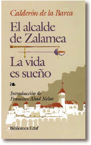 LA VIDA ES SUEÑO ; EL ALCALDE DE ZALAMEA