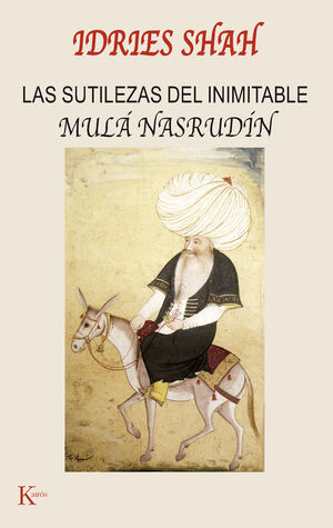 LAS SUTILEZAS DEL INIMITABLE MULÁ NASRUDIN