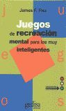 JUEGOS DE RECREACIÓN MENTAL PARA MUY INTELIGENTES
