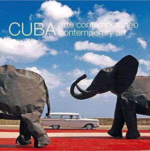 CUBA ARTE CONTEMPORÁNEO  CUBA CONTEMPORARY ART