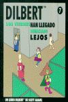 DILBERT 7 - LOS VIERNES HAN LLEGADO DEMASIADO LEJOS