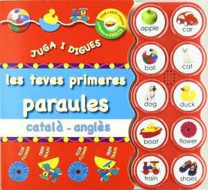 JUGA I DIGUES: LES TEVES PRIMERES PARAULES CATALÀ - ANGLÈS