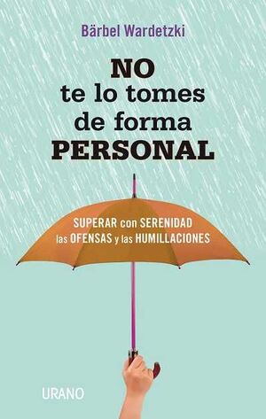 NO TE LO TOMES DE FORMA PERSONAL