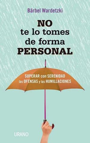 NO TE LO TOMES DE FORMA PERSONAL