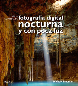 GU¡A COMPLETA FOTOGRAF¡A DIGITAL NOCTURNA Y POCA LUZ