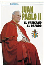 LA HISTORIA DE ...JUAN PABLO IIEL PAPADO, EL VATICANO