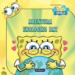 BOB ESPONJA. ABENTURA EKOLOGICO BAT
