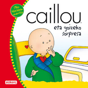 CAILLOU ETA GOIZEKO SORPRESA