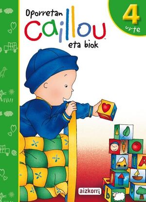 OPORRETAN CAILLOU ETA BIOK. 4 URTE