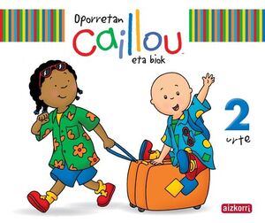 OPORRETAN CAILLOU ETA BIOK. 2 URTE