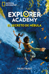 EXPLORER ACADEMY 1. EL SECRETO DE NÉBULA