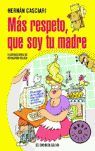 MÁS RESPETO, QUE SOY TU MADRE