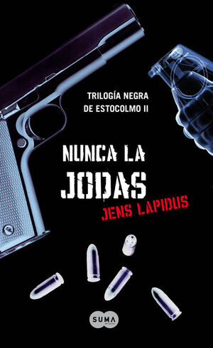 NUNCA LA JODAS (TRILOGÍA NEGRA DE ESTOCOLMO 2)