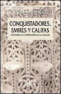 CONQUISTADORES, EMIRES Y CALIFAS