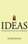 IDEAS. HISTORIA INTELECTUAL DE LA HUMANIDAD