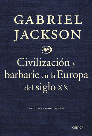 CIVILIZACIÓN Y BARBARIE EN LA EUROPA DEL SIGLO XX